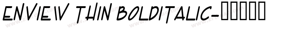 Enview Thin BoldItalic字体转换